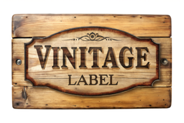 Vintage label on distressed wooden sign isolated on transparent background