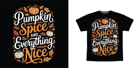 Pumpkin Spice and Everything Nice Fall Quote Typography T-Shirt Design