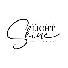 Let your light shine, Matthew 5:16. Vector Design Isolated on White Background