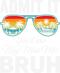 Admit It You'll Low Key Miss Me Bruh Funny