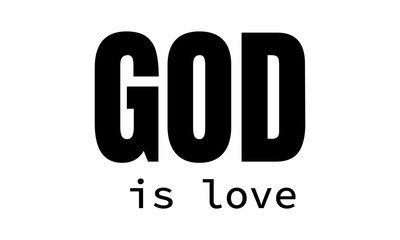 God is love. Christian Bible Verse Typography Design. Inspirational Scripture Quotes for Faith and Motivation