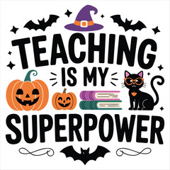 Teaching is My Superpower Halloween Shirt Design with Pumpkins, Black Cat, and Bats