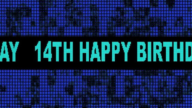 14th Happy Birthday Side Text Scrolling on Light Blue Digital LED Display Board Pixel Light Screen Looped Animation 4K Background.  LED Wall Pannel. 4k video animation.