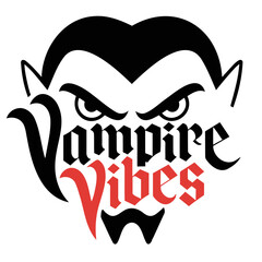 Vampire vibes design featuring a stylized vampire face with sharp eyes and bold lettering artwork style