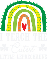 I Teach The Cutest Little Leprechauns St Patricks Day