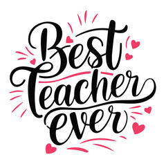 Best teacher ever calligraphy with pink hearts and decorative lines on a white background design element