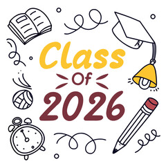 Celebrating class of 2026 graduation with school items isolated on white background