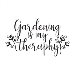 Obraz premium gardening is my theraphy