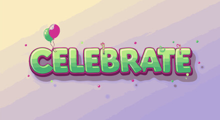 Festive celebrate text effect with 3D alphabet font. Cartoon lettering with balloons and confetti for a party greeting.