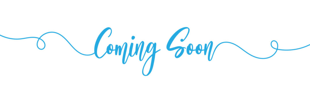 coming soon calligraphy inscription with smooth lines. promotion or announcement banner. handwritten positive quote vector lettering. Vector&nbsp;illustration&nbsp;.&nbsp;in&nbsp;eps&nbsp;10.