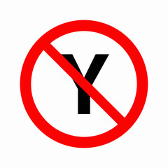 Prohibited Sign with Letter Y in Red Circle for Safety Guidelines, Awareness Campaigns, Warning Notices, Education Materials, and Graphic Design Projects  