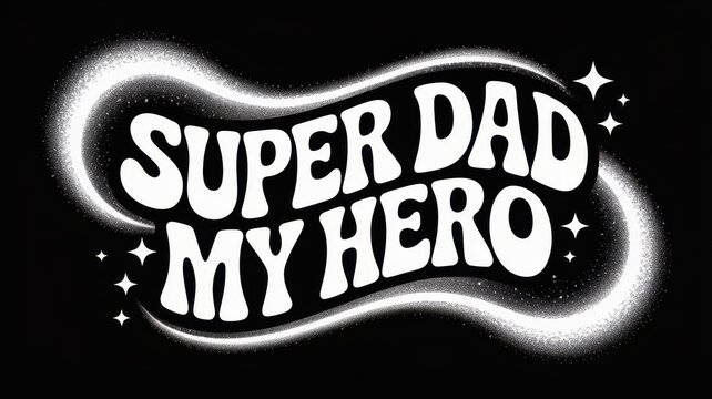 Retro 70s Style "Super Dad My Hero" Father's Day Graphic