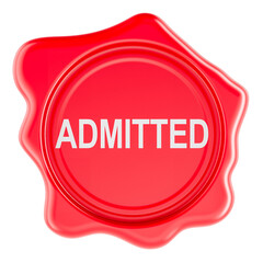 Admitted, red wax seal stamp. 3D rendering
