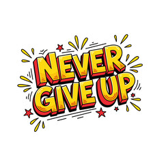 Colorful Typography Design with Motivational Phrase Never Give Up