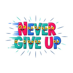 Colorful Motivational Typography Artwork Featuring Smiley Characters with the Phrase Never Give Up