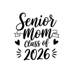 Senior Mom Class of 2026. Vector Design Isolated on White Background