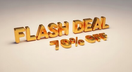 A promotional image featuring golden text that reads flash deal seventy percent off on a light background