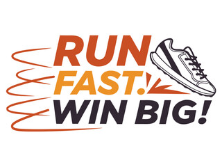 Motivational Run Fast Win Big Graphic with Running Shoe and Speed Lines Illustration