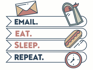Email Eat Sleep Repeat A Graphic Illustration of the Daily Grind with Icons and Text
