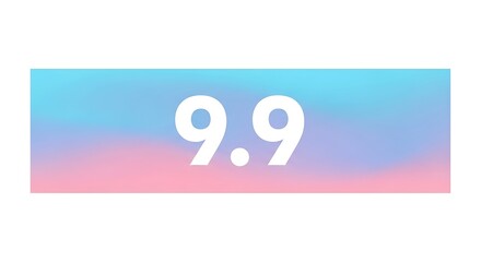 Gradient Background Featuring the Number 9.9 in a Pastel Style