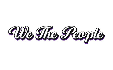 Vector we the people text typography design for tshirt hoodie baseball cap jacket and other uses vector