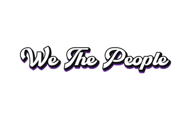 Vector we the people text typography design for tshirt hoodie baseball cap jacket and other uses vector