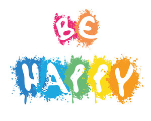Be happy in white splash background illustration