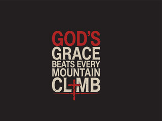 Fototapeta premium God's Grace Beats Every Mountain Climb Christian Faith Typography Design