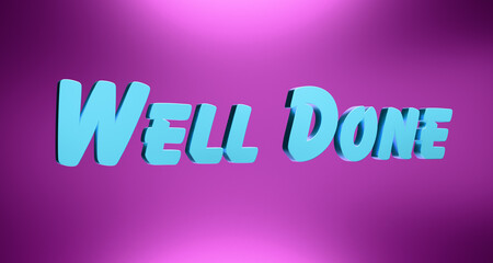 Obraz premium Well done. Banner in purple and blue. Feedback, compliment, congratulating. 3D illustration