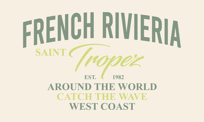 Saint Tropez, French Riviera, around the world: Catch the wave 982 typography slogan with college varsity print for graphic tee t shirt or sweatshirt and other uses.	