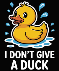 I Don't Give A Duck Funny