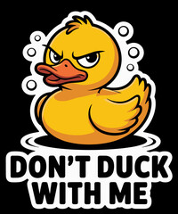 Don't Duck With Me , Rubber Ducky Funny Meme Cool Duck