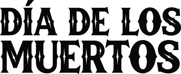 Dia de los Muertos Typography Vector .