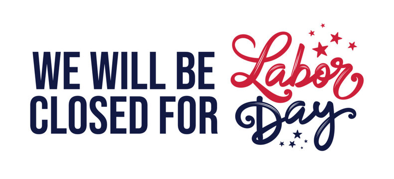 Closed for Labor Day sign printable,
Business, Office closed for Labor day sign
template vector, signage, background,
banner, poster, USA