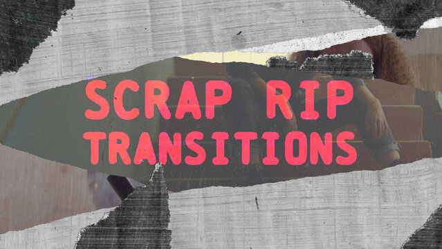 Scrap RIp Paper Transitions