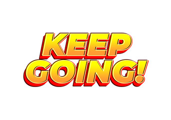 Bold and colorful motivational text saying KEEP GOING! in a vibrant yellow