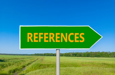 References or reference symbol. Concept word References on beautiful green road sign. Beautiful blue sky green grass forest peaceful nature background Business references reference concept Copy space