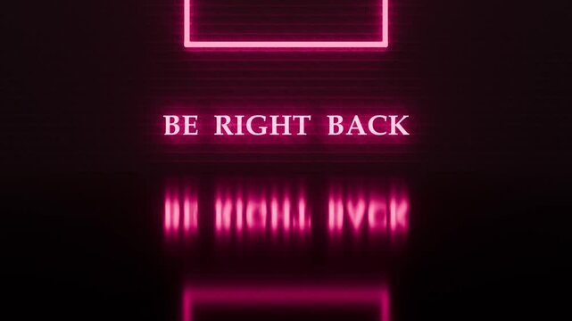 Neon Glowing "Be Right Back" Title with Light Flicker on Dark Background