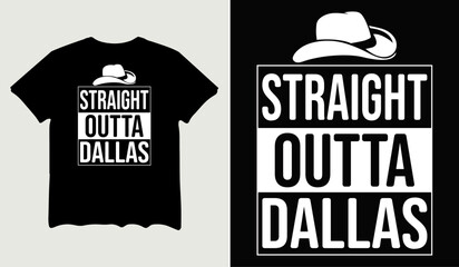 Straight outta dallas t-shirt design for t-shirt quotes or poster svg printable cut file