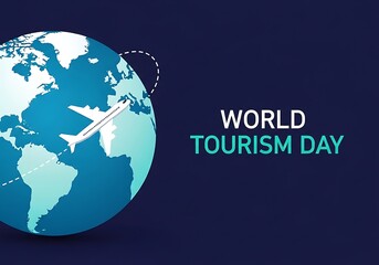 Global celebration of world tourism day featuring a stylized earth with travel connections and text