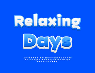 Vector Artistic emblem Relaxing Days. Modern Positive Font. Bright White and Blue Alphabet Letters and Numbers set. 