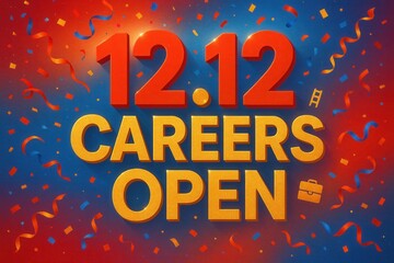 Festive promotional design with the text "12.12 Careers Open" displayed in bold letters with colorful confetti and ribbon accents on a vibrant red and blue background.