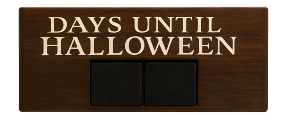 A wooden sign that says "Days Until Halloween" with a black and white font