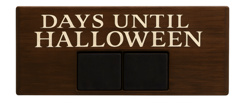 A wooden sign that says "Days Until Halloween" with a black and white font