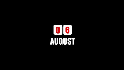 August 06 date display with white text and red numbers on black background calendar month . 4k video