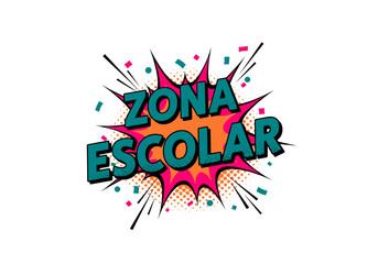 Obraz premium Zona Escolar. Texto em estilo de quadrinhos pop art. Ilustração vetorial de sinal de trânsito para volta às aulas.