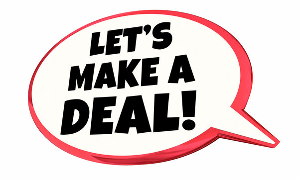 Lets Make a Deal Speech Bubble Sell Buy Offer Communication Discussion Negotiation 3d Illustration