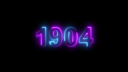 Glowing Neon 1904 Neon Text Animation. Glowing Countdown Number 1904. Animated Luminous Important 1904 Year. black background