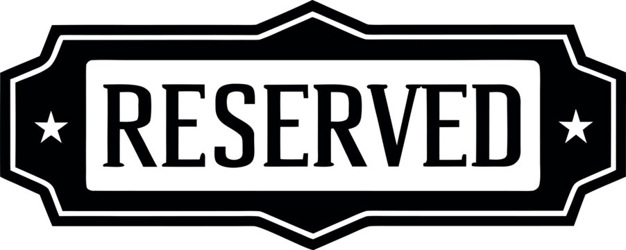 Black and white reserved sign with stars isolated on white background