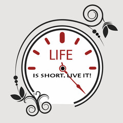 Fototapeta premium Life is short live it typography with clock 